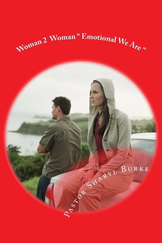 Woman 2 Woman " Emotional We Are "
