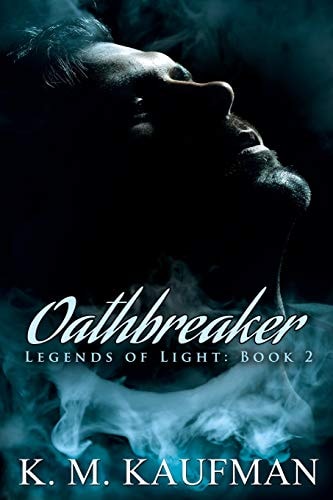 Oathbreaker Legends of Light: Book 2