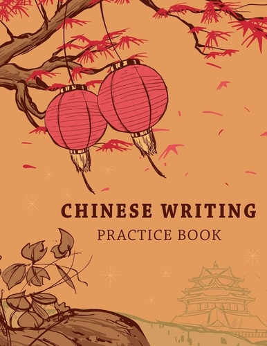 Chinese Writing Practice Book Learning Chinese Language Writing Notebook X-Style Writing Skill Workbook Study Teach Education 120 Pages Size 8. 5x11 Inches
