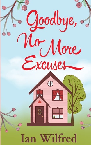 Goodbye, No More Excuses