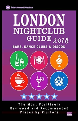 London Nightclub Guide 2018 The Best Places for Dancing in London Recommended for Tourists - Nightclubs Guide 2018