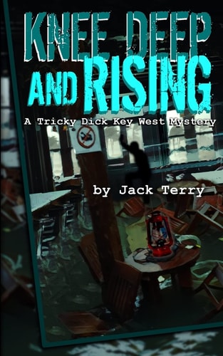 Knee Deep And Rising A Tricky Dick Key West Mystery