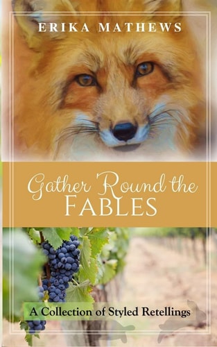 Gather 'Round the Fables A Collection of Styled Retellings