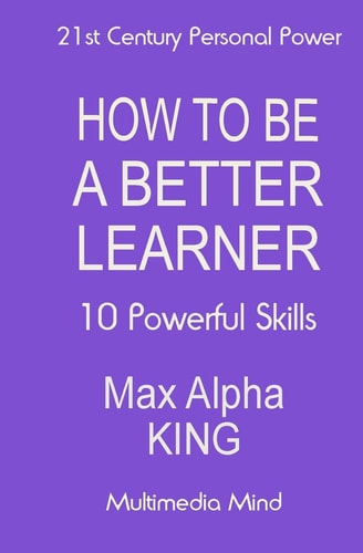 How To Be A Better Learner 10 Powerful Skills