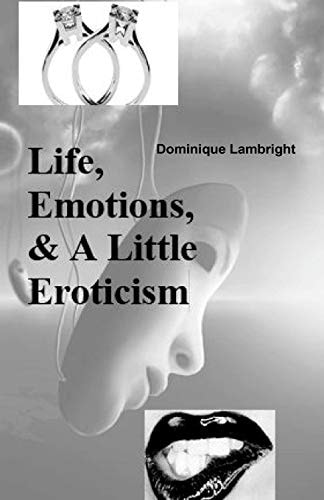 Life, Emotions, and a Little Eroticism