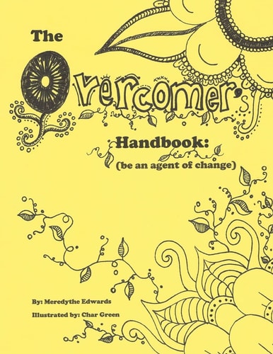 The Overcomer's Handbook Be an Agent of Change
