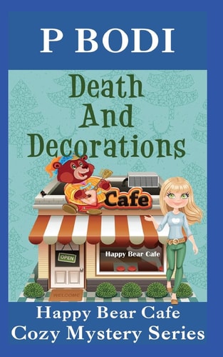 Death and Decorations Happy Bear Cafe Cozy Mystery Series