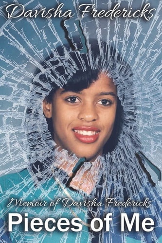 Pieces of Me The Memoir of Davisha Fredericks