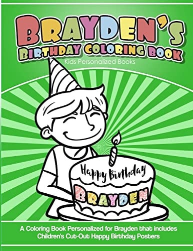 Brayden's Birthday Coloring Book Kids Personalized Books A Coloring Book Personalized for Brayden That Includes Children's Cut Out Happy Birthday Posters