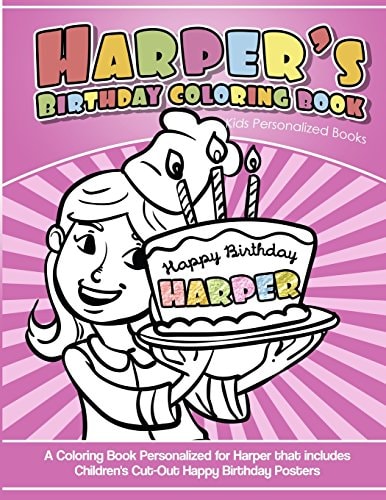 Harper's Birthday Coloring Book Kids Personalized Books A Coloring Book Personalized for Harper That Includes Children's Cut Out Happy Birthday Posters