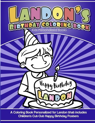 Landon's Birthday Coloring Book Kids Personalized Books A Coloring Book Personalized for Landon That Includes Children's Cut Out Happy Birthday Posters