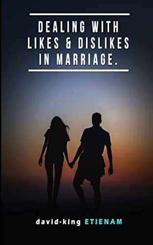 Dealing with Likes and Dislikes in Marriage