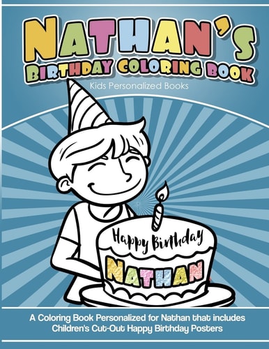 Nathan's Birthday Coloring Book Kids Personalized Books A Coloring Book Personalized for Nathan That Includes Children's Cut Out Happy Birthday Posters