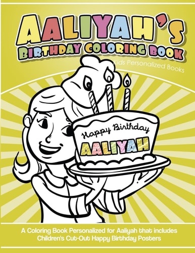 Aaliyah's Birthday Coloring Book Kids Personalized Books A Coloring Book Personalized for Aaliyah That Includes Children's Cut Out Happy Birthday Posters