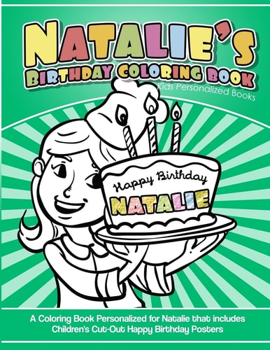 Natalie's Birthday Coloring Book Kids Personalized Books A Coloring Book Personalized for Natalie That Includes Children's Cut Out Happy Birthday Posters