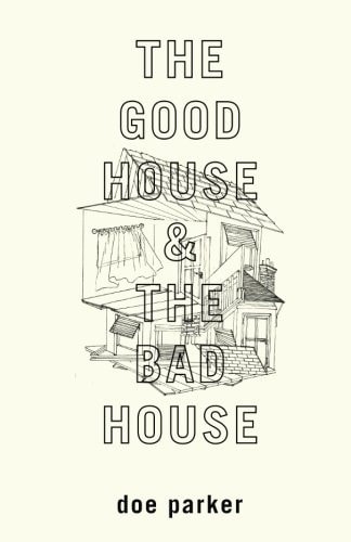 The Good House and the Bad House