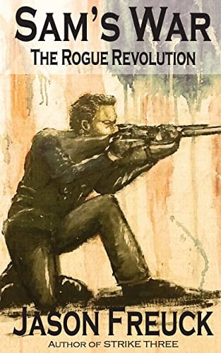 Sam's War The Rogue Revolution