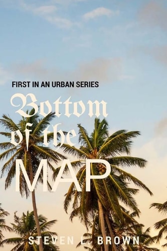 Bottom of the Map An Urban Novel