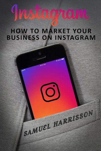 Instagram How to Market Your Business on Instagram
