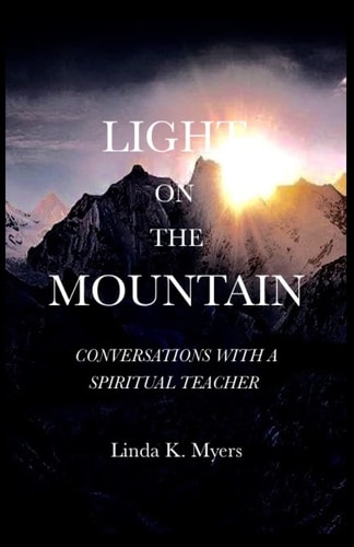 Light On The Mountain Conversation With A Spiritual Teacher