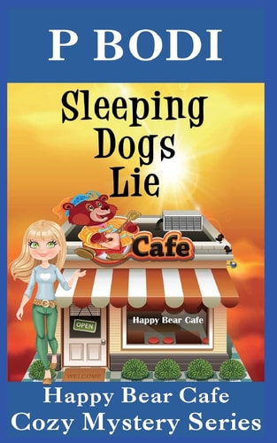 Sleeping Dogs Lie Happy Bear Cafe Cozy Mystery Series
