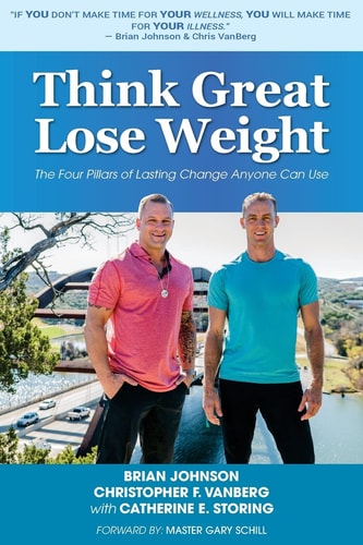 Think Great Lose Weight The Four Pillars of Lasting Change Anyone Can Use
