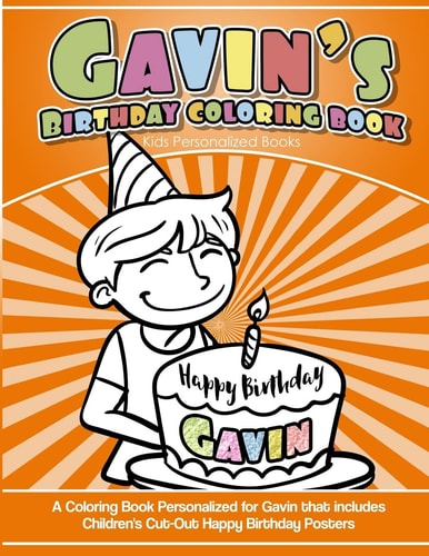 Gavin's Birthday Coloring Book Kids Personalized Books A Coloring Book Personalized for Gavin That Includes Children's Cut Out Happy Birthday Posters