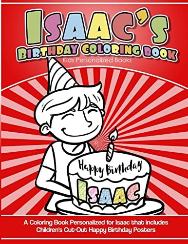 Isaac's Birthday Coloring Book Kids Personalized Books A Coloring Book Personalized for Isaac That Includes Children's Cut Out Happy Birthday Posters