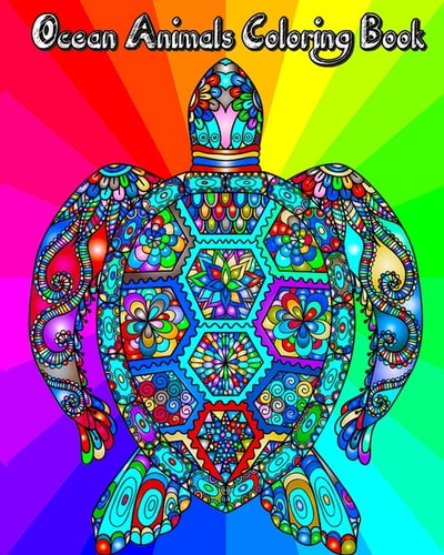 Ocean Animals Coloring Book 2018 Ocean Creatures Coloring Book for Adults, Teenagers, Kids and Everyone