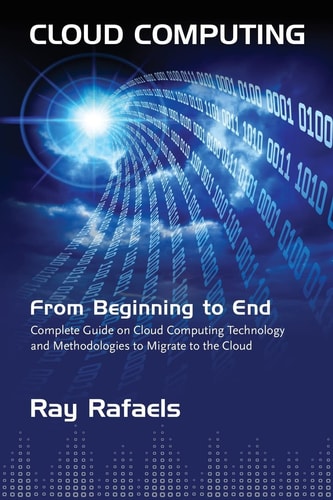 Cloud Computing From Beginning to End