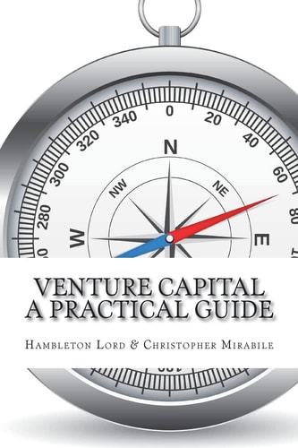 Venture Capital A Practical Guide to Fund Formation and Management