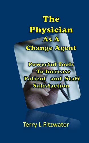 The Physician As a Change Agent Six Seconds to Patient and Staff Loyalty