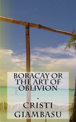 Boracay Or The Art Of Oblivion