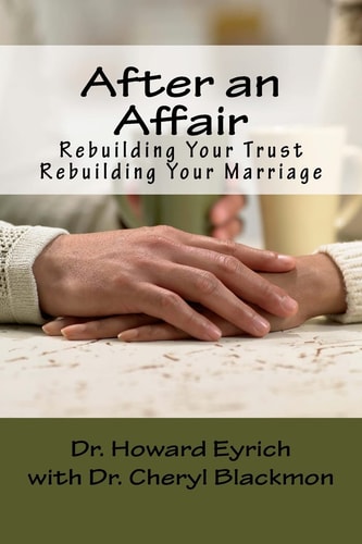 After an Affair Rebuilding Your Trust / Rebuilding Your Marriage