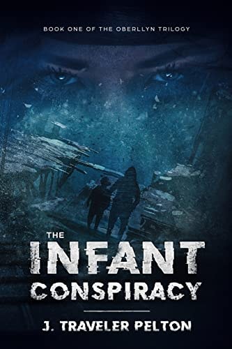 The Infant Conspiracy Book Two of the Oberllyn Family Triology