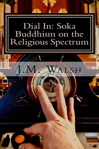 Dial In Soka Buddhism on the Religious Spectrum