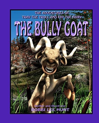 The Bully Goat The Adventures of Tray the Troll and Fay the Fairy