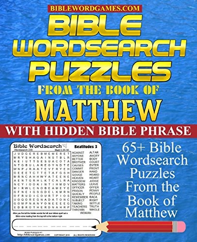 Bible Wordsearch Puzzles from the Book of Matthew 65+ Bible Word Search Puzzles with Hidden Bible Verse