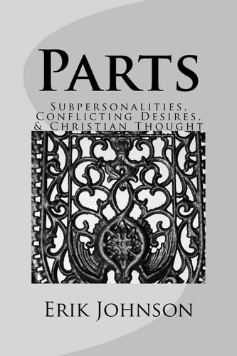 Parts Sub-Personalities, Conflicting Desires, and Christian Thought