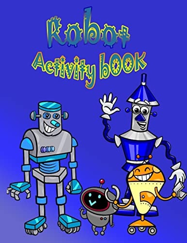Robot Activity Book : Fun Activity Book for Kids. Fun with Mazes, Coloring, Shadow Matching Game, Word Search Puzzle (Activity Book for Kids)