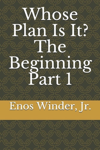 Whose Plan Is It? The Beginning Part 1