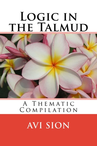 Logic in the Talmud A Thematic Compilation
