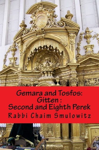 Gemara and Tosfos: Gitten Second and Eighth Perek (19a-24b And 77a-82a