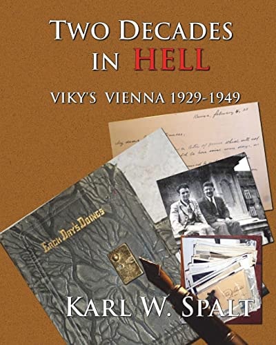 Two Decades in HELL Viky's Vienna 1929-1949