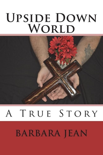 Upside Down World A True Story