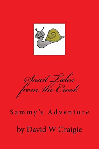 Snail Tales from the Crook Sammy's Adventure