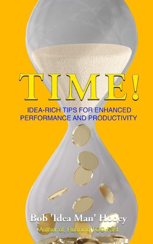 Time! Idea-Rich Tips for Enhanced Performance and Productivity