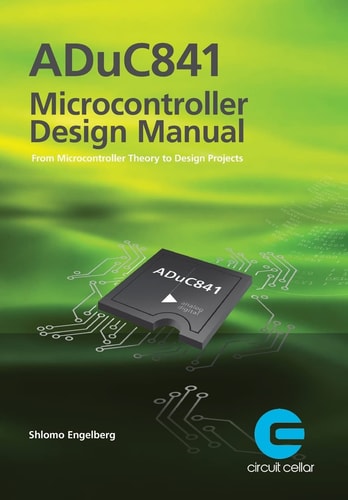 ADuC841 Microcontroller Design Manual From Microcontroller Theory to Design Projects