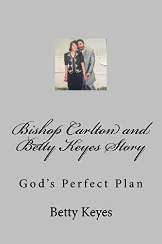 Bishop Carlton and Betty Keyes Story