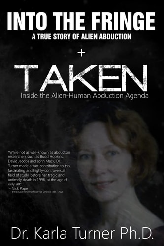 Taken + Into The Fringe The Dr Karla Turner Bundle: The Revised Karla Turner Works